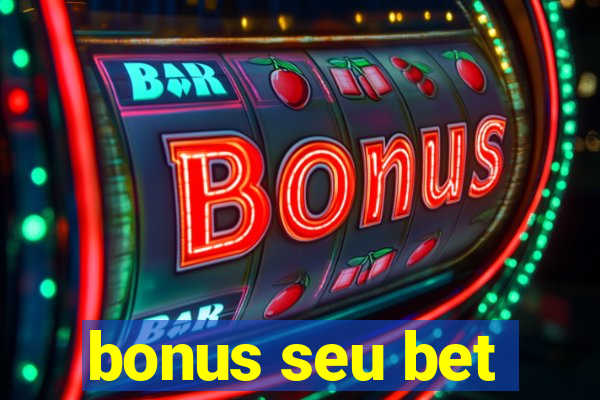 bonus seu bet